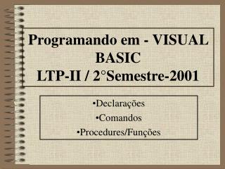 Programando em - VISUAL BASIC LTP-II / 2°Semestre-2001