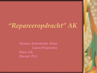 “Repareeropdracht” AK