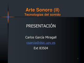 Arte Sonoro (II) Tecnologías del sonido