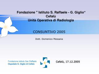 Fondazione &quot; Istituto S. Raffaele - G. Giglio“ Cefalù Unità Operativa di Radiologia