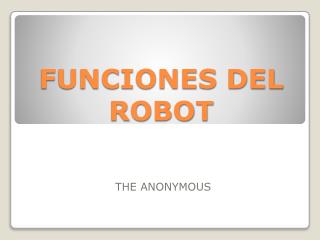 FUNCIONES DEL ROBOT