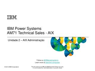 IBM Power Systems AM71 Technical Sales - AIX