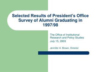 Selected Results of President’s Office Survey of Alumni Graduating in 1997/98