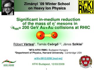 Zim ányi `09 Winter School on Heavy Ion Physics