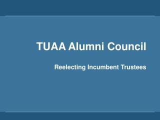 TUAA Alumni Council Reelecting Incumbent Trustees