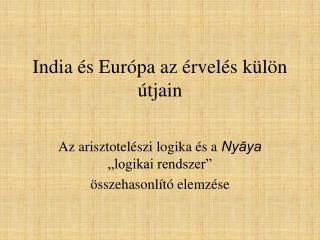 India és Európa az érvelés külön útjain