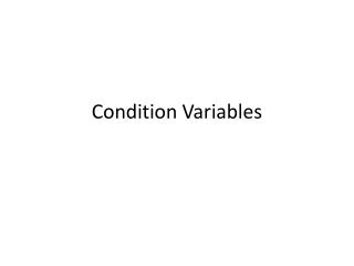 Condition Variables