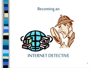 Becoming an INTERNET DETECTIVE