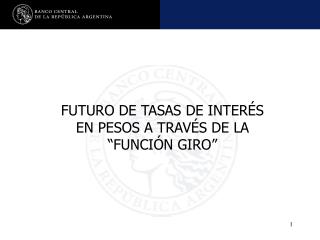 FUTURO DE TASAS DE INTERÉS EN PESOS A TRAVÉS DE LA “FUNCIÓN GIRO”