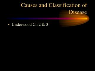 Causes and Classification of Disease