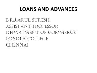 LOANS AND ADVANCES