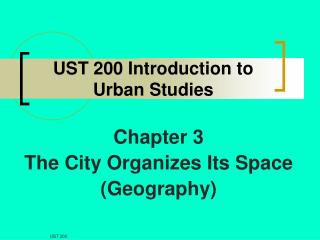 UST 200 Introduction to Urban Studies