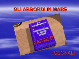 GLI ABBORDI IN MARE