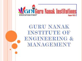 GURU NANAK INSTITUTE OF ENGINEERING &amp; MANAGEMENT