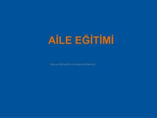 AİLE EĞİTİMİ