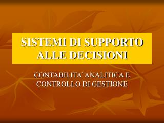 SISTEMI DI SUPPORTO ALLE DECISIONI