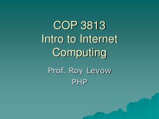 COP 3813 Intro to Internet Computing