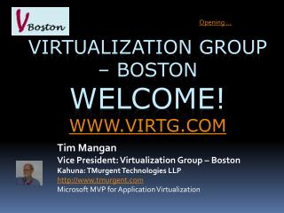 Virtualization Group – Boston Welcome! virtg