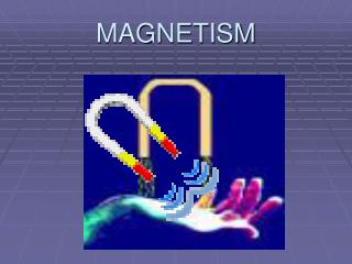 MAGNETISM