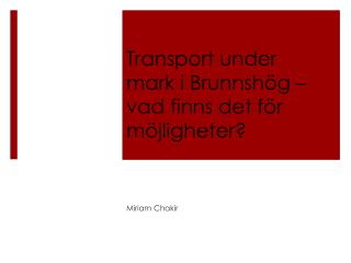 Transport under mark i Brunnshög – vad finns det för möjligheter?