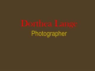 Dorthea Lange Photographer