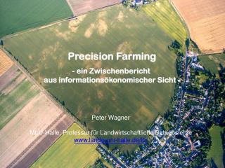 Peter Wagner MLU-Halle, Professur für Landwirtschaftliche Betriebslehre landw.uni-halle.de/lb/