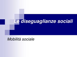 Le diseguaglianze sociali