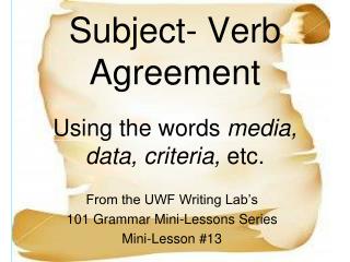 Subject- Verb Agreement Using the words media, data, criteria, etc.