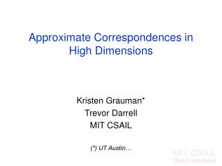 Approximate Correspondences in High Dimensions