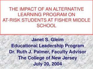 THE IMPACT OF AN ALTERNATIVE LEARNING PROGRAM ON AT-RISK STUDENTS AT FISHER MIDDLE SCHOOL