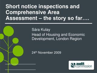Short notice inspections and Comprehensive Area Assessment – the story so far….