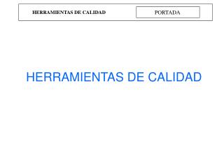 HERRAMIENTAS DE CALIDAD