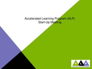 Accelerated Learning Program (ALP) Start-Up Meeting
