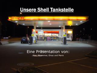 Unsere Shell Tankstelle