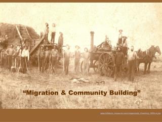 “ Migration &amp; Community Building ”