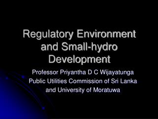 Regulatory Environment and Small-hydro Development