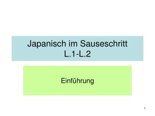 Japanisch im Sauseschritt L.1-L.2