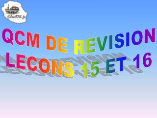 QCM DE REVISION LECONS 15 ET 16