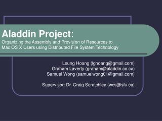 Leung Hoang (lghoang@gmail) Graham Laverty (graham@aladdin.co)
