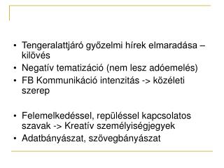 Tengeralattjáró győzelmi hírek elmaradása – kilövés Negatív tematizáció (nem lesz adóemelés)