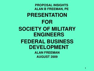 PRESENTATION FOR SOCIETY OF MILITARY ENGINEERS FEDERAL BUSINESS DEVELOPMENT ALAN FREEMAN