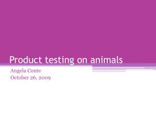 Product testing on animals