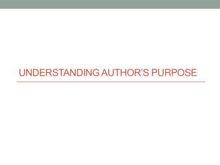 Understanding Author’s Purpose