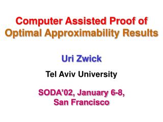 Computer Assisted Proof of Optimal Approximability Results