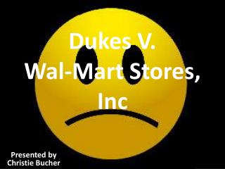 Dukes V. Wal-Mart Stores, Inc