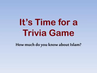 It’s Time for a Trivia Game