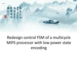 Redesign control FSM of a multicycle MIPS processor with low power state encoding