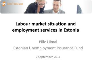 Labour market situation and employment services in Estonia