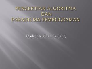 PeNGERTIAN ALGORITMA DAN PARADIGMA PEMROGRAMAN