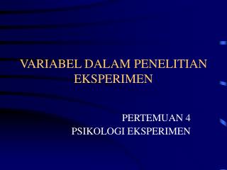 VARIABEL DALAM PENELITIAN EKSPERIMEN